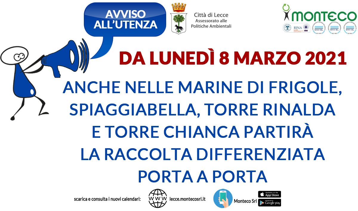 Lecce. A partire da lunedì 8 marzo 2021 anche nelle marine di FRIGOLE, SPIAGGIABELLA, TORRE RINALDA e TORRE CHIANCA partirà la raccolta differenziata porta a porta